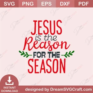 Jesus Is The Reason For The Season SVG