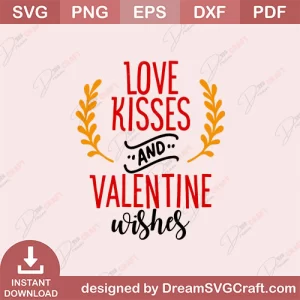 Love Kisses And Valentine Wishes SVG