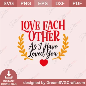 Love Each Other As I Have Loved You SVG