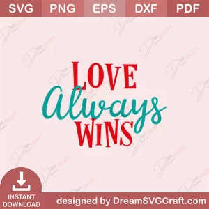 Love Always Wins SVG