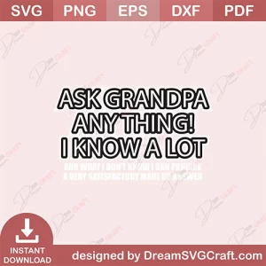 Ask Grandpa Anything I Know A Lot SVG