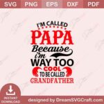 I Am Called Papa Because I’m Cool Grandfather SVG –Fun Design