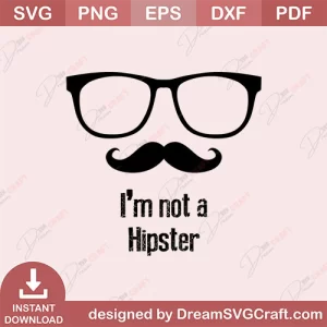 I Am Not A Hipster SVG