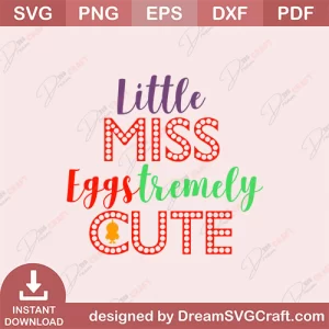 Little Miss Eggstremely Cute SVG
