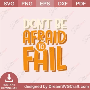 Dont Be Afraid to Fail SVG