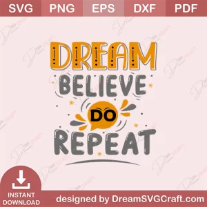 Dream Believe Do Repeat SVG