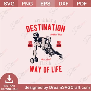 Fit Is Not A Destnation SVG