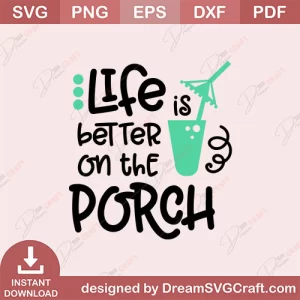 Life Is Better Porch SVG