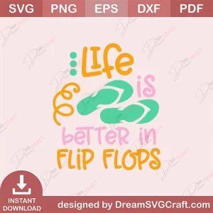 Life Is Better Flip Flops SVG