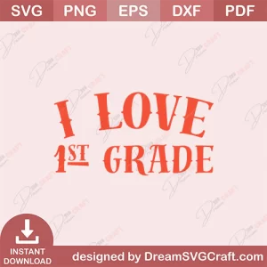 I Love 1st Grade SVG