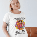 Charming 'Assuming I Am Just An Old Lady Was Your First Mistake' PNG for Sublimation