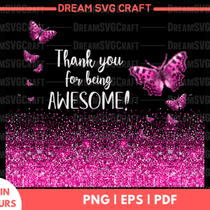Express Gratitude with Our Thank You For Being Awesome PNG for Sublimation | Creative Designs for Your DIY Projects