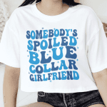 Somebody's Spoiled Blue Collar Girlfriend SVG Files for Cricut - Unique Craft Designs