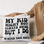 My kid might not always swing but i do svg files for cricut