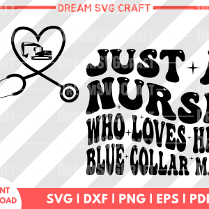 Just a Nurse Who Loves Her Blue Collar Man SVG Files for Cricut