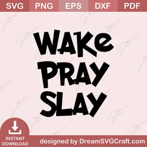 Wake Pray Slay SVG