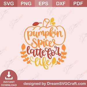 Pumpkin Spice Latte For Life SVG