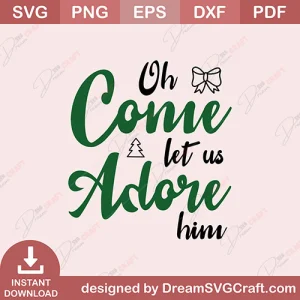 Oh Come Let Us Adore Him SVG