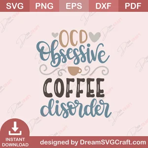 OCD Obessive Coffee Disorder SVG