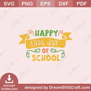 Happy Last Day School SVG