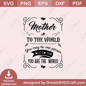 Mother To The World SVG