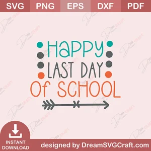 Happy Last Day Of School SVG