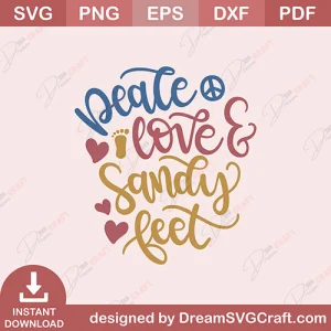 Peace Love And Sandy Feet SVG
