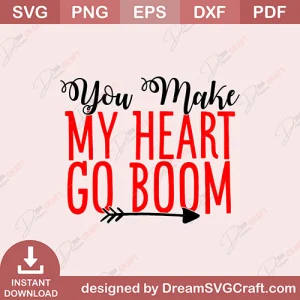 You Make My Heart Go Boom SVG