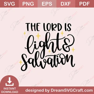 The Lord Is Light And Salvation SVG