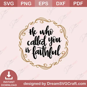He Who Called You Is Faithful SVG
