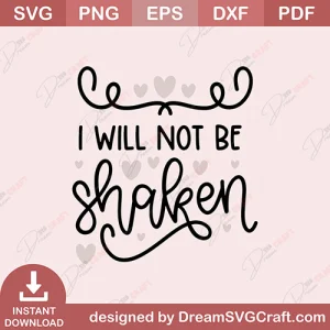 I Will Not Be Shaken SVG