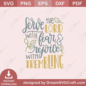Serve The Lord With Fear And Rejoice With Trembling SVG