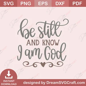 Be Still And Know I Am God SVG