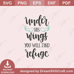 Under His Wings You Will Find Refuae SVG