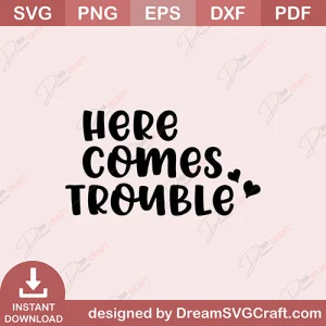Here Comes Trouble SVG