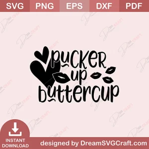 Pucker Up Buttercup SVG