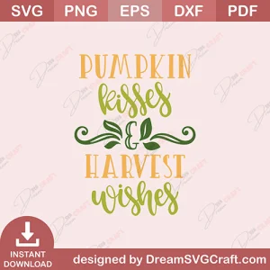 Pumpkin Kisses Harvest Wishes SVG