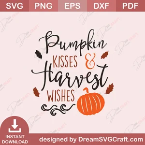 Pumpkin Kisses And Harvest Wishes SVG