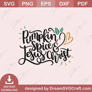 Pumpkin Spice And Jesus Christ SVG