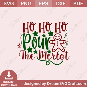 Ho Ho Ho Pour The Merlot SVG