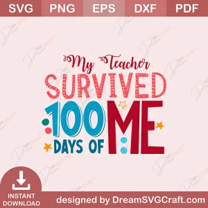 My Teacher Survived Days Of Me SVG