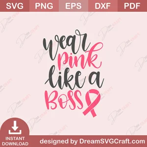 Wear Pink Like A Boss SVG