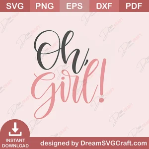 Oh Girl SVG