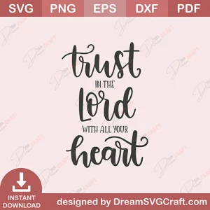 Trust In The Lord With All Your Heart SVG