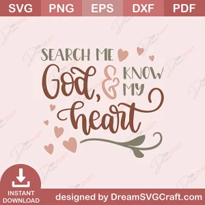 Search Me God And Know My Heart SVG