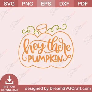 Hey There Pumpkin SVG