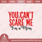 You Cant Scare Me SVG for Halloween | High-Quality Digital File