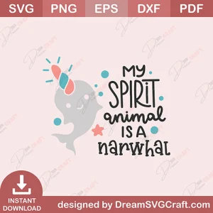 My Spririt Animal Is A Narwhal SVG