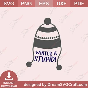 Winter Is Stupid SVG