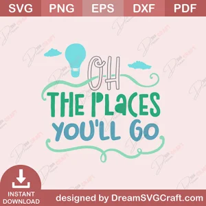 Oh The Places You Will Go SVG